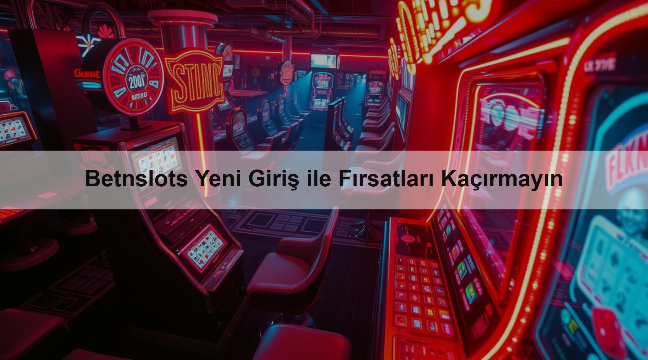 Betnslots Yeni Giriş ile Fırsatları Kaçırmayın